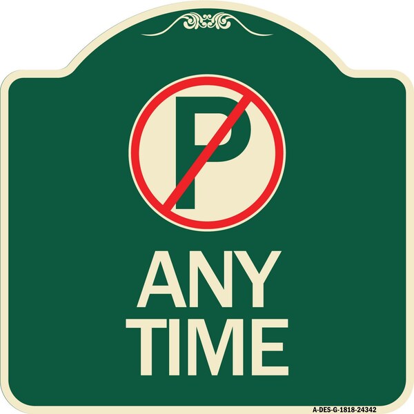 Anytime No Parking Symbol Heavy-Gauge Aluminum Architectural Sign, 18" x 18", G-1818-24342
